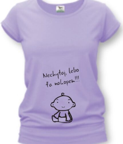 Tehotenské  tričko - Nechytaj, lebo ťa nakopem