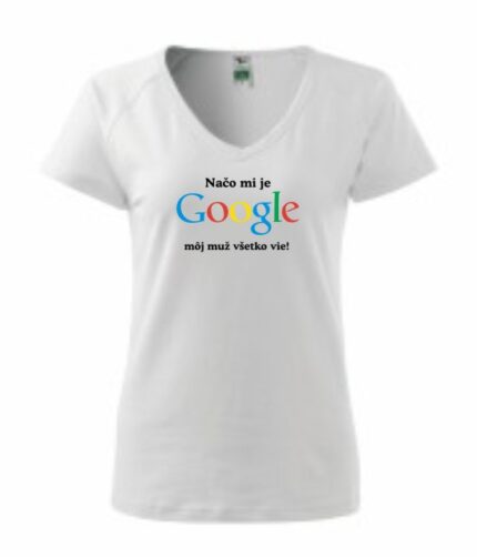 Tričko - Načo mi je google môj muž všetko vie..