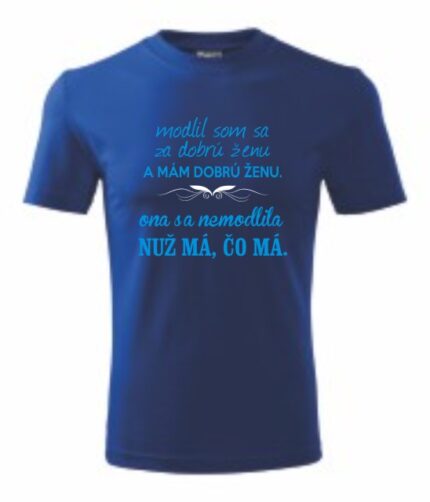 Tričko s vtipným motívom - Modlil som sa...