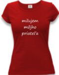 Tričko - Milujem môjho priateľa