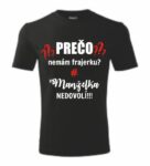 Tričko - Prečo nemám frajerku???
