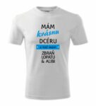 Tričko - Mám krásnu dcéru a tiež mám...