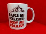Hrnček - Dajce mi šicke pokoj