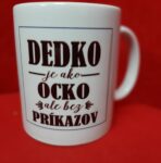 Hrnček Dedko je ako...